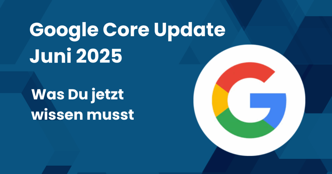 Google Core Update Juni 2025