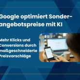 Google optimiert Sonderangebotspreise mit KI – Mehr Klicks und Conversions durch maßgeschneiderte Preisvorschläge
