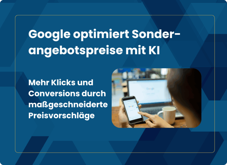 Google optimiert Sonderangebotspreise mit KI – Mehr Klicks und Conversions durch maßgeschneiderte Preisvorschläge