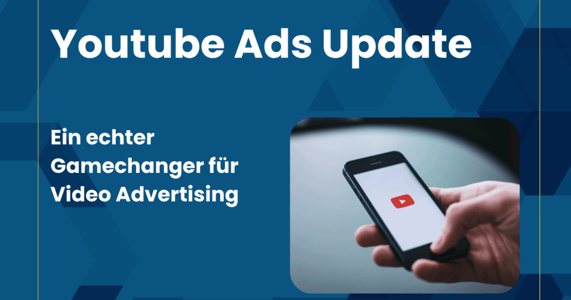 Youtube Ads Update: Ein echter Gamechanger für Video Advertising
