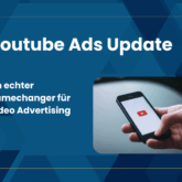 Youtube Ads Update: Ein echter Gamechanger für Video Advertising