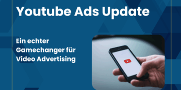 Youtube Ads Update: Ein echter Gamechanger für Video Advertising