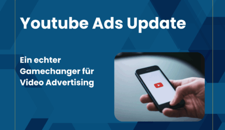 Youtube Ads Update: Ein echter Gamechanger für Video Advertising