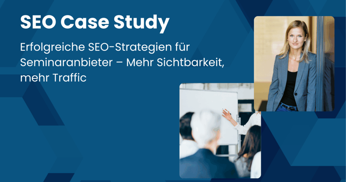 Case Study: SEO für B2B Plattform für Seminare
