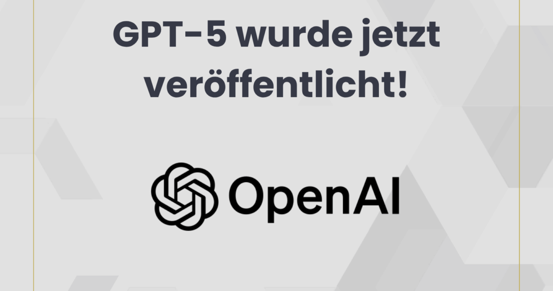 GPT-5 wurde jetzt veröffentlicht