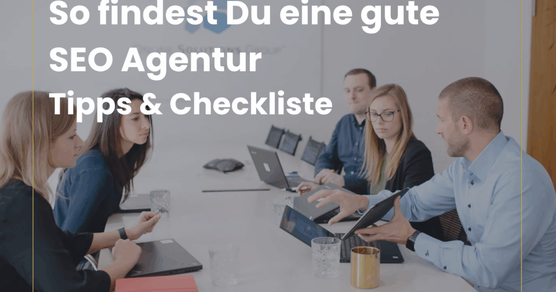 So findest Du eine gute SEO Agentur