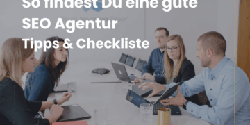So findest Du eine gute SEO Agentur